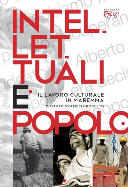 Intellettuali e popolo. Il lavoro culturale in Maremma - copertina