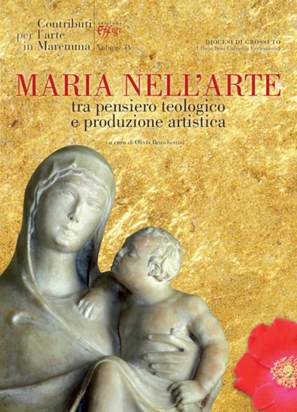 Contributi per l'arte in Maremma. Vol. 4: Maria nell'arte. Tra pensiero teologico e produzione artistica. - copertina