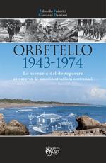 Orbetello 1943-1974. Lo scenario del dopoguerra attraverso le amministrazioni comunali