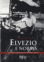 Elvezio e Norma. Gli eroi sono tutti giovani e belli