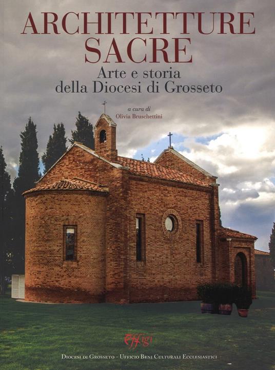 Contributi per l'arte in Maremma. Ediz. a colori. Vol. 5: Architetture sacre. Arte e storia della diocesi di Grosseto - copertina