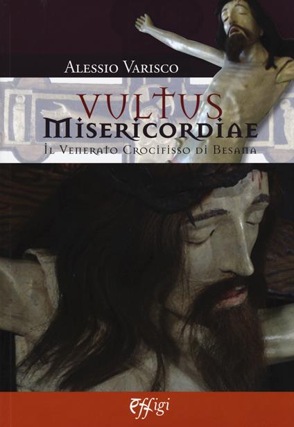 Vultus misericordiae. Il venerato crocifisso di Besana - Alessio Varisco - copertina