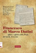 Francesco di Marco Datini. Affari e affetti nella Prato del tardo Trecento