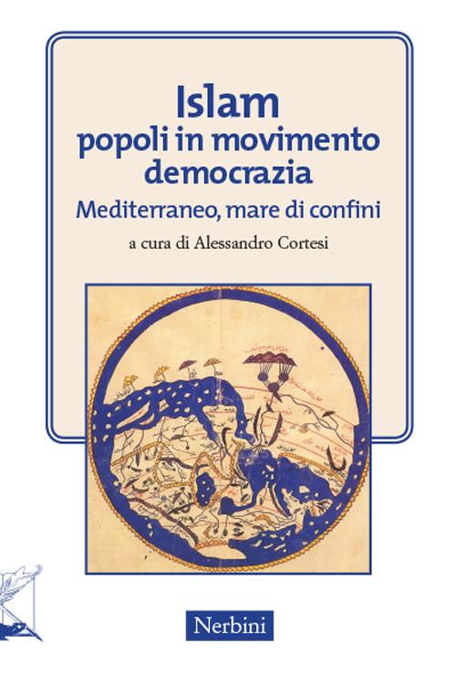 Islam popoli in movimento. Democrazia. Mediterraneo, mare di confini - copertina