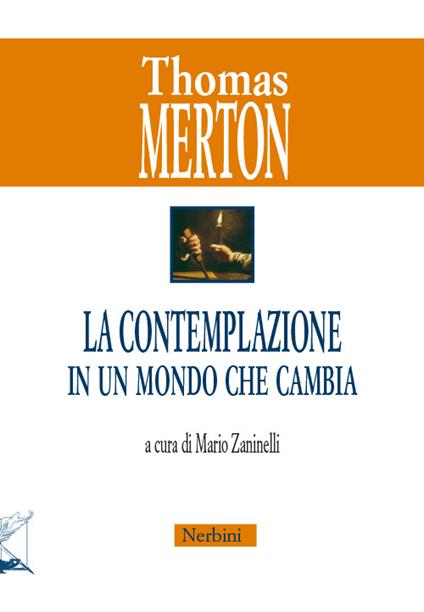 La contemplazione in un mondo che cambia - Thomas Merton - copertina