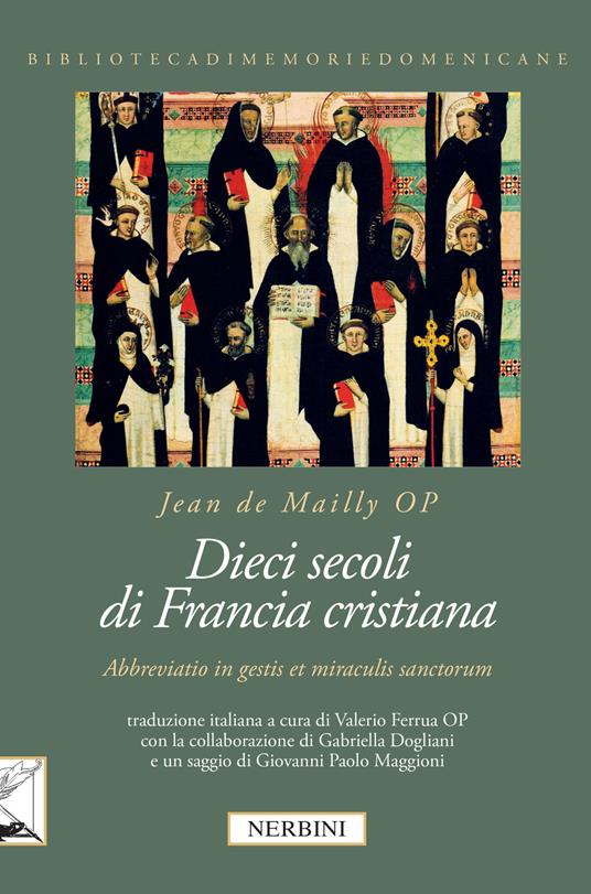 Dieci secoli di Francia cristiana. «Abbreviatio in gestis et miraculis sanctorum» - Jean de Mailly - copertina