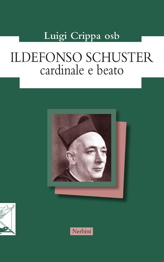 Con amore e nostalgia. Studi sul beato Ildefonso Schuster - Luigi Crippa - copertina