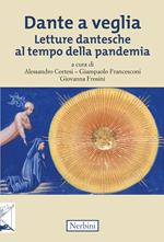 Dante a veglia. Letture dantesche al tempo della pandemia