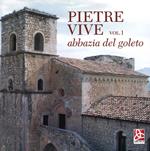 Pietre vive. Vol. 1: Abbazia del Goleto.