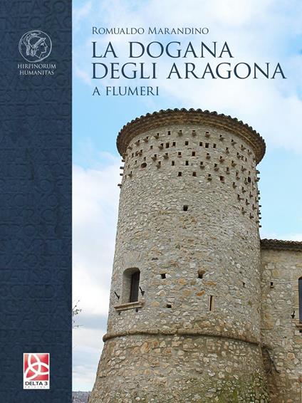 La dogana degli Aragona. A Flumeri - Romualdo Marandino - copertina