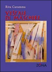 Vestale di maschere - Rita Caramma - copertina