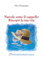 Nuvole sotto il cappello. Riscopri la tua vita