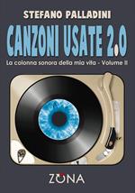 Canzoni usate 2.0. La colonna sonora della mia vita. Vol. 2