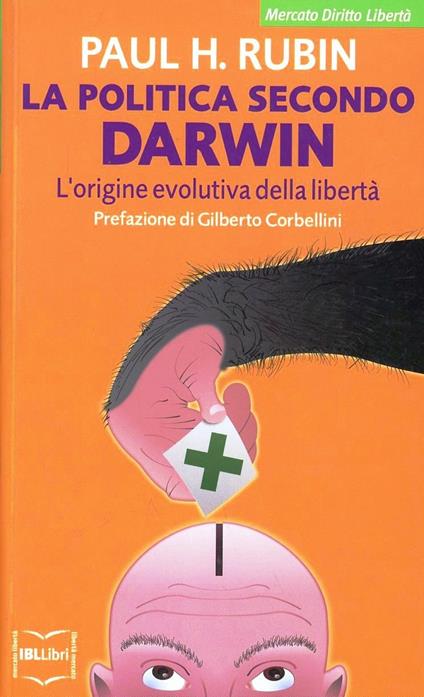 La politica secondo Darwin. L'origine evolutiva della libertà - Paul H. Rubin - copertina