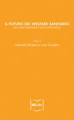 Il futuro del welfare sanitario. Un caso italiano e uno spagnolo