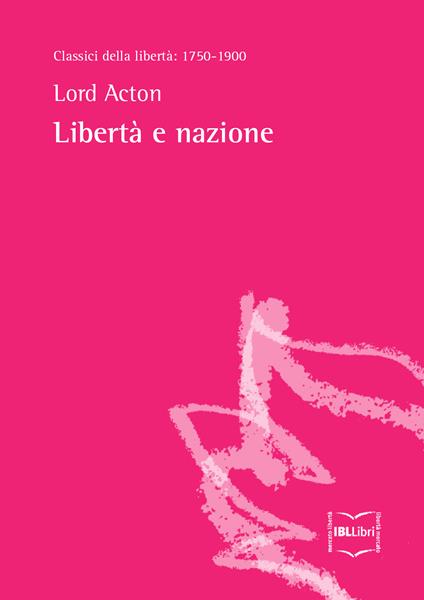 Libertà e nazione - John Emerich Edward Dalberg-Acton - ebook