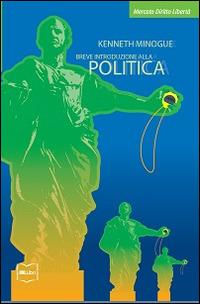 Breve introduzione alla politica - Kenneth Minogue - copertina