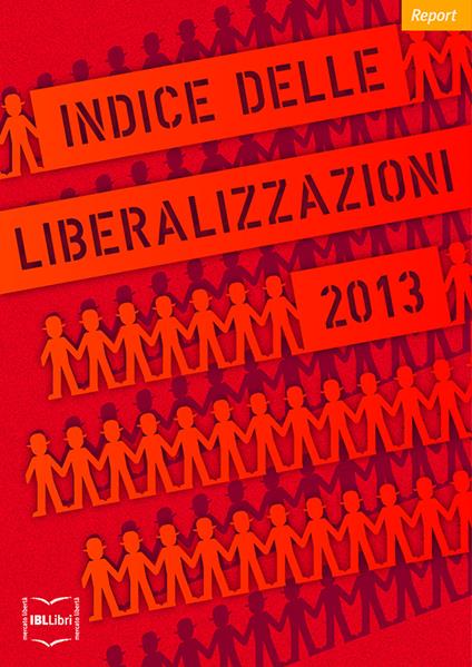 Indice delle liberalizzazioni 2013 - Carlo Stagnaro - ebook