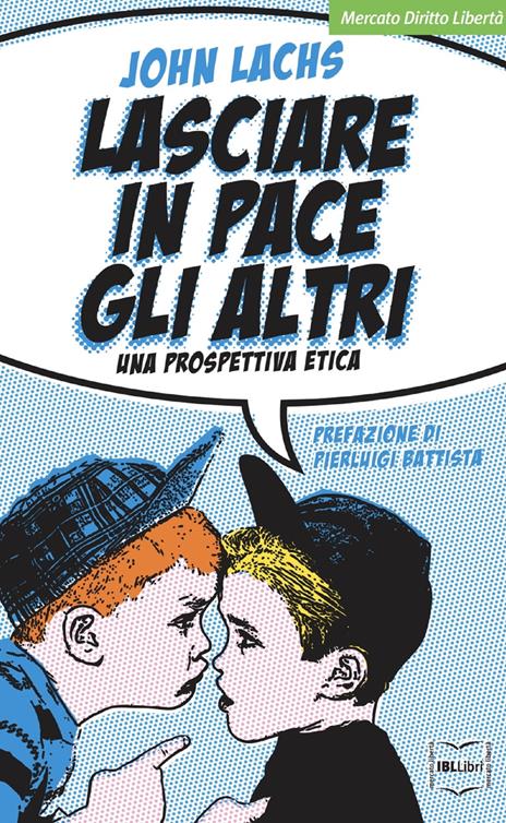 Lasciare in pace gli altri. Una prospettiva etica - John Lachs - 3