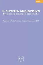 Il sistema audiovisivo: evoluzione e dimensioni economiche 2018