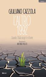 L'altro 1992. Quando l'Italia scoprì le riforme