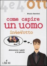 Come capire un uomo - Nuala Santini - copertina