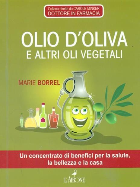 Olio d'oliva e altri vegetali - Marie Borrel - 4