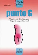 Punto G. Alla scoperta del più segreto dei punti erogeni femminili