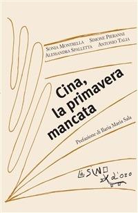 Cina, la primavera mancata - Sonia Montrella,Simone Pieranni,Spalletta Alessandra,Antonio Talia - ebook