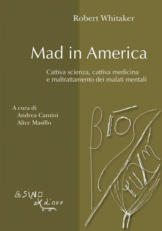 Mad in America. Cattiva scienza, cattiva medicina e maltrattamento dei malati mentali - Robert Whitaker,A. Cantini,A. Masillo,D. Moro - ebook