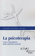 La psicoterapia. Cura e guarigione della malattia mentale