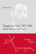 Viaggio in Cina 1907-1908. Diario di Giovanni Vacca