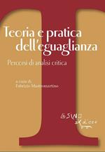 Teoria e pratica dell'eguaglianza. Percorsi di analisi critica