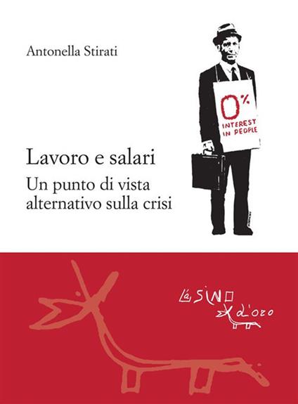 Lavoro e salari. Un punto di vista alternativo sulla crisi - Antonella Stirati - ebook