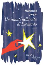 Un istante nella vita di Leonardo (e altri racconti)