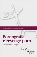 Pornografia e revenge porn. La sessualità negata