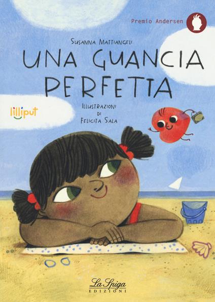 Una guancia perfetta. Ediz. a colori - Susanna Mattiangeli - copertina