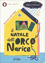 Il Natale dell'Orco Narice. Ediz. a colori