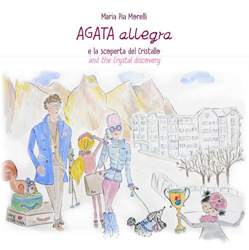 Agata Allegra e la scoperta del cristallo-Agata Allegra and the crystal discovery - Maria Pia Morelli - copertina