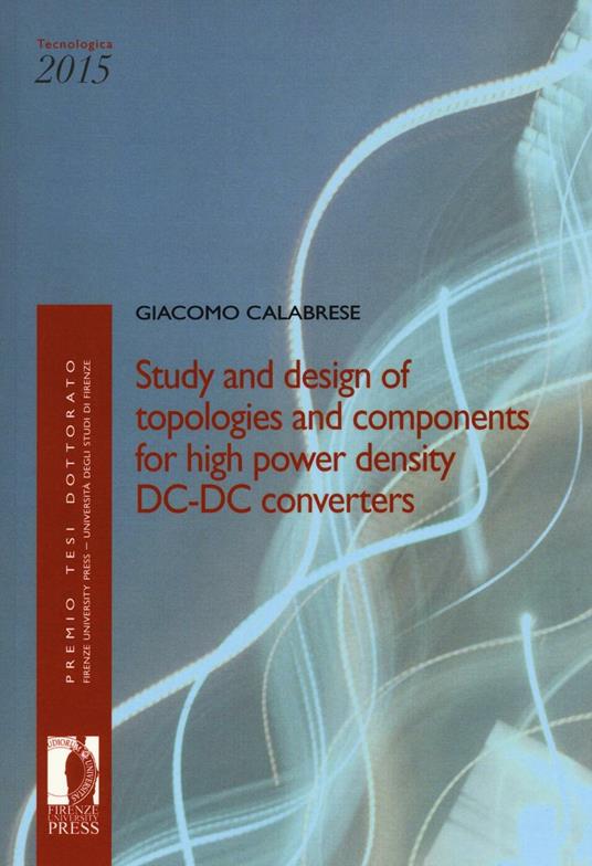 Study and design of topologies and components for high power density dc-dc converters - Giacomo Calabrese - copertina