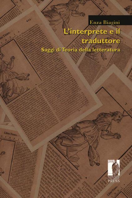 L'interprete e il traduttore. Saggi di teoria della letteratura - Enza Biagini - copertina