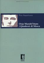 Osip Mandel'stam: i quaderni di Mosca