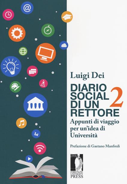 Diario social di un rettore. Vol. 2: Appunti di viaggio per un'idea di università. - Luigi Dei - copertina