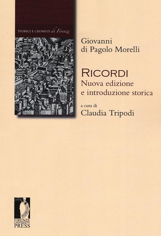 Ricordi. Nuova edizione e introduzione storica. Nuova ediz. - Giovanni di Pagolo Morelli - copertina