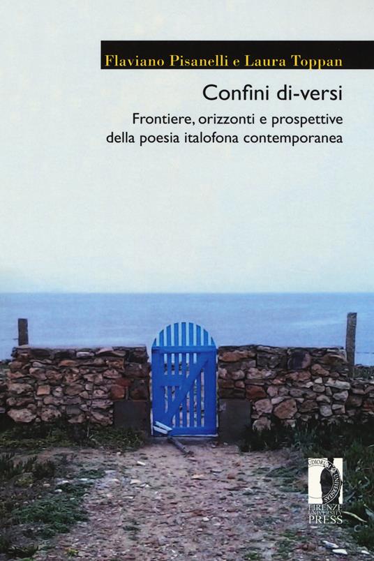 Confini di-versi. Frontiere, orizzonti e prospettive della poesia italofona contemporanea - Flaviano Pisanelli,Laura Toppan - copertina