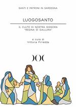 Luogosanto. Il culto di Nostra Signora «Regina di Gallura»