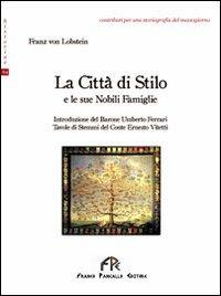 La città di Stilo e le sue nobili famiglie - Franz von Lobstein - copertina