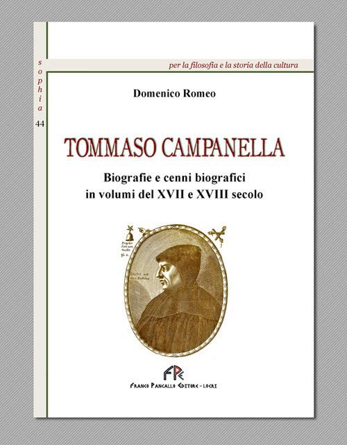 Tommaso Campanella. Biografie e cenni biografici in volumi del XVII e XVIII secolo - Domenico Romeo - copertina