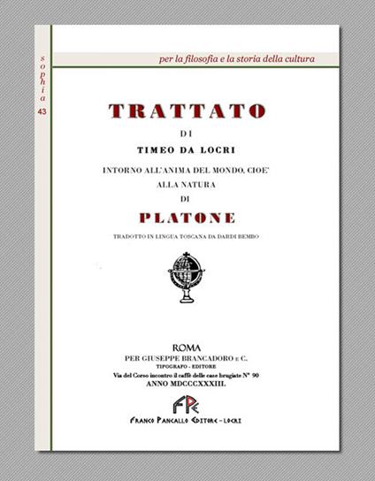 Trattato di Timeo da Locri intorno all'anima del mondo, cioè alla natura di Platone (rist. anast. Roma, 1838). Ediz. in facsimile - Timeo di Locri - copertina