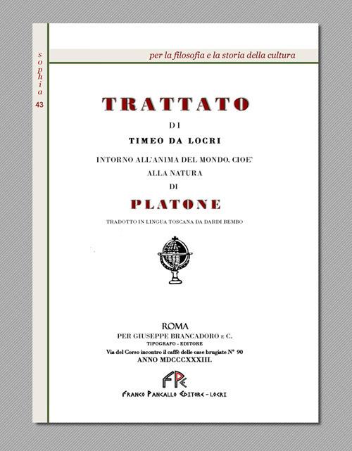 Trattato di Timeo da Locri intorno all'anima del mondo, cioè alla natura di Platone (rist. anast. Roma, 1838). Ediz. in facsimile - Timeo di Locri - copertina